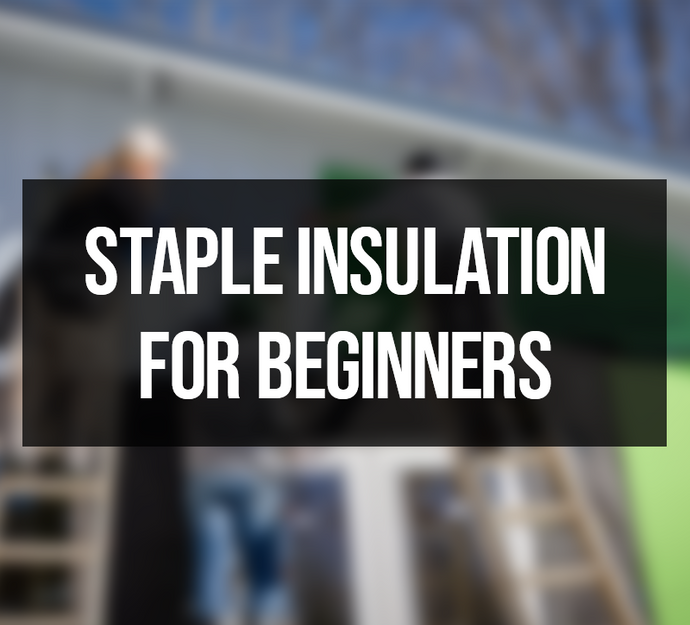 How to Staple Insulation for Beginners?