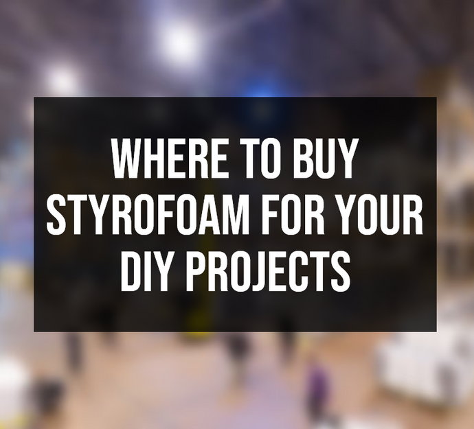 Where to Buy Styrofoam for Your DIY Projects
