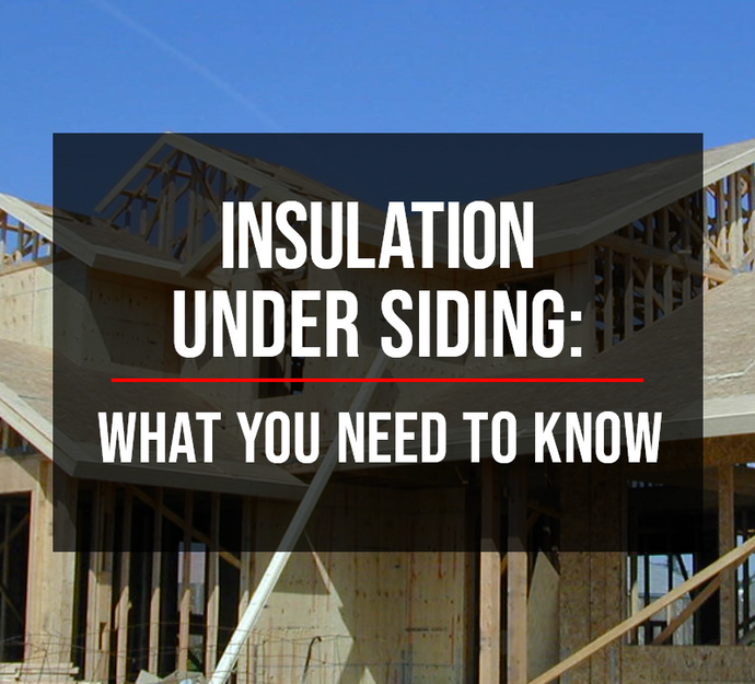 Insulation Under Siding: What You Need to Know